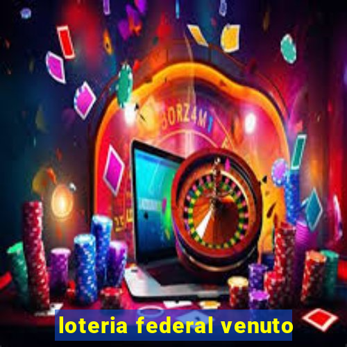 loteria federal venuto